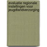 Evaluatie regionale instellingen voor jeugdtandverzorging door G.H.W. Verrips