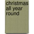 Christmas all year round