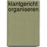 Klantgericht organiseren door Marijn Mulders