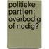 Politieke partijen: overbodig of nodig?