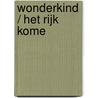 Wonderkind / Het rijk kome by G.L. D'Andrea