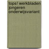 TOPs! Werkbladen jongeren onderwijsvariant by Arjo Haasnoot