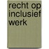 Recht op inclusief werk