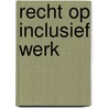 Recht op inclusief werk by Grip vzw