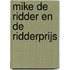 Mike de Ridder en de ridderprijs