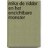 Mike de Ridder en het onzichtbare monster