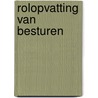 Rolopvatting van besturen by Jos Lubberman