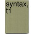 Syntax, T1