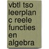 VBTL tso leerplan c reele functies en algebra