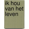 Ik hou van het leven by Unknown