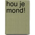 Hou je mond!