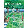 Rick be quick by J.B. te Boekhorst