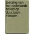 Toetsing van het Nederlands beleid op duurzaam inkopen