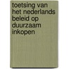 Toetsing van het Nederlands beleid op duurzaam inkopen by Gisela ten Kate