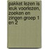 Pakket Lezen is leuk Voorlezen, zoeken en zingen groep 1 en 2
