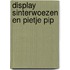 Display Sinterwoezen en Pietje Pip