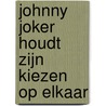 Johnny Joker houdt zijn kiezen op elkaar door W. Reiter
