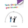 Tante Grietje gaat trouwen door Enno Bruinsma