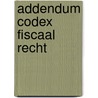 Addendum codex fiscaal recht by A. Haelterman