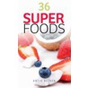36 Superfoods by Antje Betken