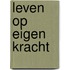 Leven op eigen kracht