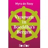 Vrouwen in Boeddha's bergen by Myra de Rooy