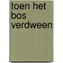 Toen het bos verdween