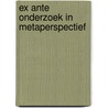 Ex ante onderzoek in metaperspectief door C.M. Klein Haarhuis