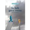 Ik heb geen mens door J. Belder