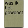 Was ik het geweest by Jens Lapidus