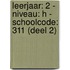 leerjaar: 2 - niveau: H - schoolcode: 311 (deel 2)