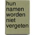 Hun namen worden niet vergeten