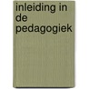 Inleiding in de pedagogiek by Annemarie becker