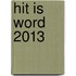 HIT is Word 2013