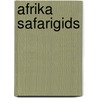 Afrika Safarigids by Troost Ruud