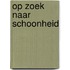 Op zoek naar schoonheid