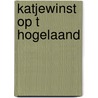 Katjewinst op t Hogelaand door Willy Westerdijk-Wildeboer