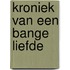Kroniek van een bange liefde