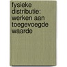 Fysieke distributie: werken aan toegevoegde waarde by W. Ploos van Amstel