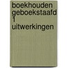 Boekhouden geboekstaafd 1 uitwerkingen door S.J.M. van Vlimmeren