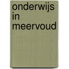 Onderwijs in meervoud door Sippi de Boer-Van der Veen