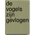 De vogels zijn gevlogen