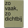 Zo vaak, zo dichtbij door Carine Cuypers