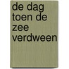 De dag toen de zee verdween by Lodevroe