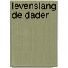 Levenslang de dader door John Bovendeert