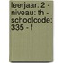 leerjaar: 2 - niveau: TH - schoolcode: 335 - F
