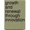 Growth and renewal through innovation by Walter Van Dyck