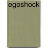 Egoshock by Dirk de Boe