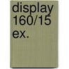 Display 160/15 EX. by Willy Linthout