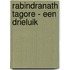 Rabindranath tagore - een drieluik